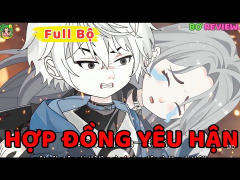 Full Bộ | Hợp Đồng Yêu Hận | Bơ Rì Viu Official
