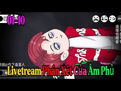 Full 01-10 | Livetream Phát Xét Của Âm Phủ | Sub Review