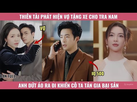 Thiên Tài Phát Hiện Vợ Tặng Xe VinFast Cho Tra Nam, Anh Dứt Áo Ra Đi Khiến Cô Ta Tán Gia Bại Sản