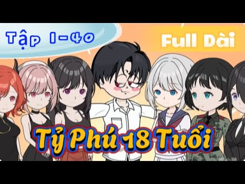 Full 1-40 | Tỷ Phú 18 Tuổi | Sub Review