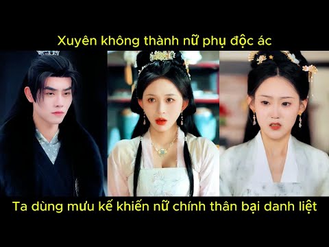 Xuyên không thành nữ phụ độc ác, ta dùng mưu kế khiến nữ chính thân bại danh liệt