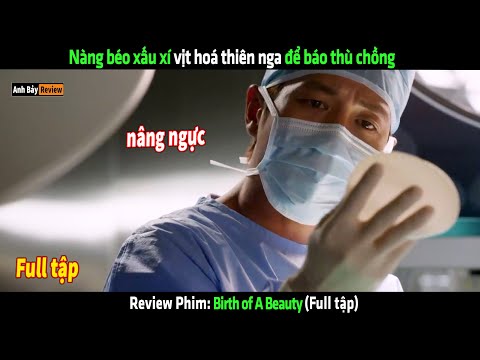 Nàng béo xấu xí vịt hoá thiên nga để báo thu người chồng ngoại tình - Review phim Hàn