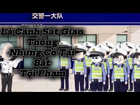 Là Cảnh Sát Giao Thông Nhưng Có Tài Bắt Tội Phạm