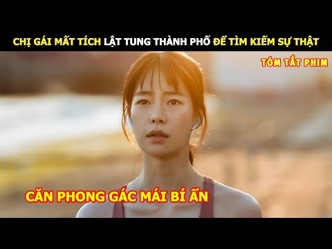 [Review Phim] Chị Gái Mất Tích Cô Gái Lật Tung Thành Phố Để Kiếm Tìm Sự Thật | Review Phim Hay