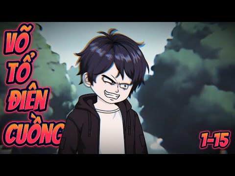 VÕ TỔ ĐIÊN CUỒNG | Full 1~15 || Great Sub