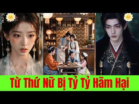 Từ Thứ Nữ Bị Tỷ Tỷ hãm Hại.  Ta Trở Mình Đoạt Lấy Tất Cả Của Tỷ Ta - Full