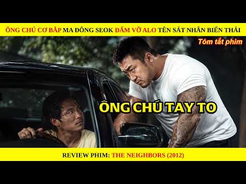 Ông Chú Cơ Bắp Ma Đông Seok Đấm Vỡ Alo Tên Sát Nhân Biến Thái || The Neighbors 2012