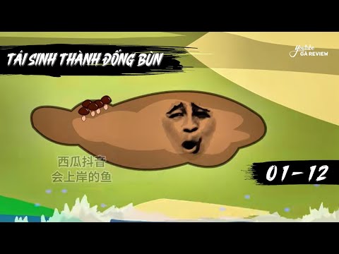 Full 1 - 12 | Tái Sinh Thành Đống Bùn Nhão | Gà Review