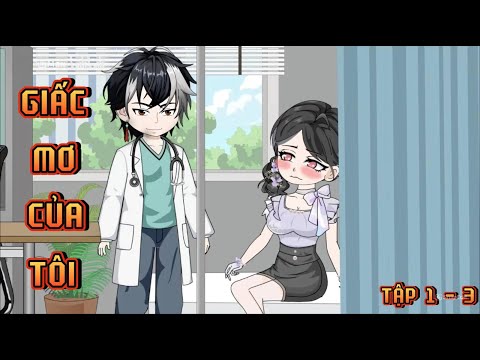 TẬP 1 - 3 I GIẤC MƠ CỦA TÔI