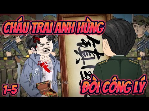 CHÁU TRAI ANH HÙNG ĐÒI CÔNG LÝ | Tập 1~5 || Great Sub