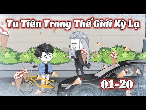 Full 1 - 20 | Tu Tiên Trong Thế Giới Kỳ Lạ, Lấy Thức Ăn Làm Vũ Khí | Gà Review