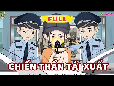 Full Bộ | Chiến Thần Tái Xuất | Bơ Rì Viu Official