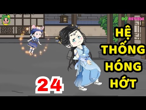 TẬP 24 | Hệ Thống Hóng Hớt | Bơ Rì Viu Official