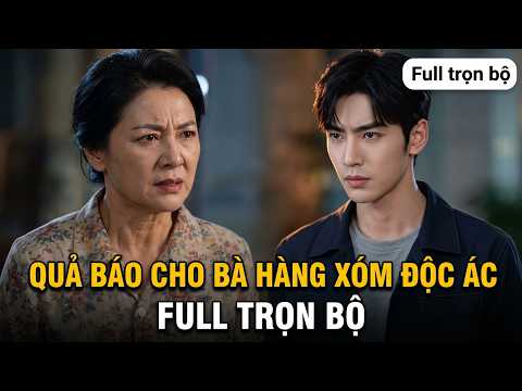 Quả Báo Cho Bà Hàng Xóm Độc Ác full trọn bộ