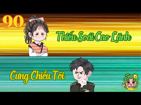 TẬP 90 - Thiếu Soái Cao Lãnh Cưng Chiều Tôi | Bơ Review