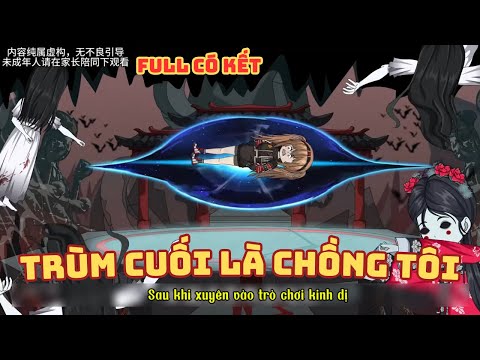 [ Full Có Kết ] Trùm Cuối Là Chồng Tôi
