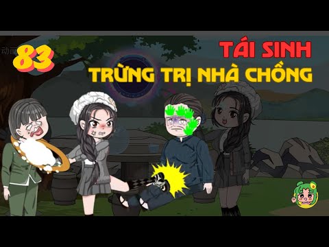 TẬP 83 | Tái Sinh Trừng Trị Nhà Chồng | Bơ Review