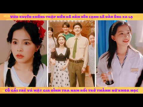 Xuyên sách 70 tôi làm nữ khoa học đổi đời lấy chồng đẹp trai