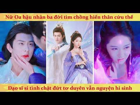 Xuyên không 3 kiếp tìm chồng, thiếu nữ nhập vai trà xanh lẳng lơ để tiếp cận chàng đạo sĩ đẹp trai