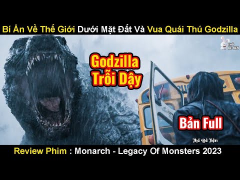Bí Mật Về Thế Giới Dưới Mặt Đất Và Vua Quái Thú  Godzilla Thức Tỉnh | Review Phim Thế Giới Quái Thú
