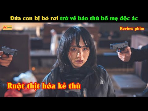 Đứa con bị bỏ rơi trở về b.á.o thù bố mẹ độc ác - Review phim Hàn