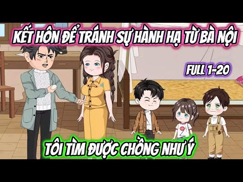 Kết Hôn Để Tránh Sự Hành Hạ Từ Bà Nội Tôi Tìm Được Chồng Như Ý Full 1-20