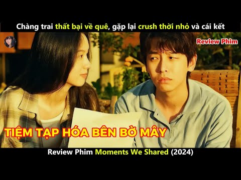 [Review Phim] Chàng trai thất bại về quê, gặp lại crush thời nhỏ và cái kết