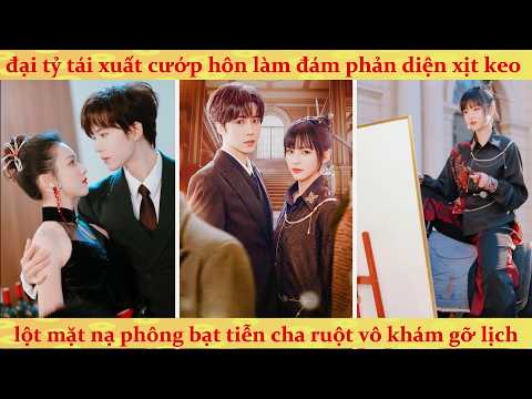 Thiên Kim thần y từ ác nhân cốc trở về cướp rể vả mặt gia đình cặn bã