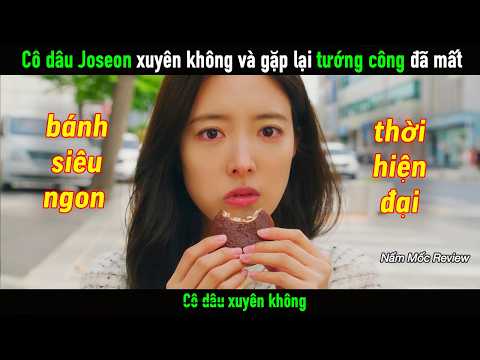 Cô dâu thời Joseon xuyên không đến hiện đại và gặp tướng công đã mất