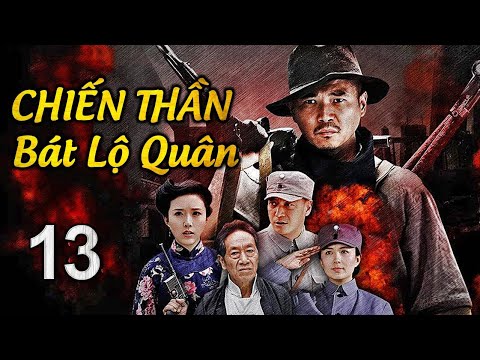 CHIẾN THẦN BÁT LỘ QUÂN - Tập 13 | Phim Bộ Hành Động Kháng Nhật Siêu Hay | SENYTV