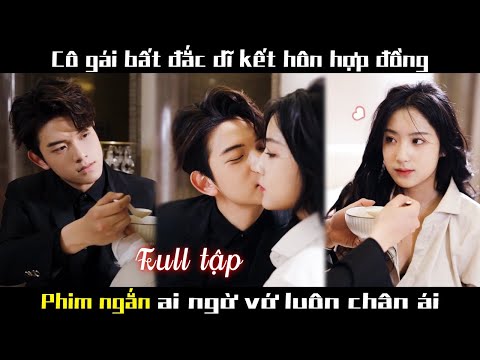 Tưởng chồng bất đắc dĩ chịu thiệt vì cưới phải mình, cô gái nghèo đâu ngờ anh là tài phiệt giàu nhất