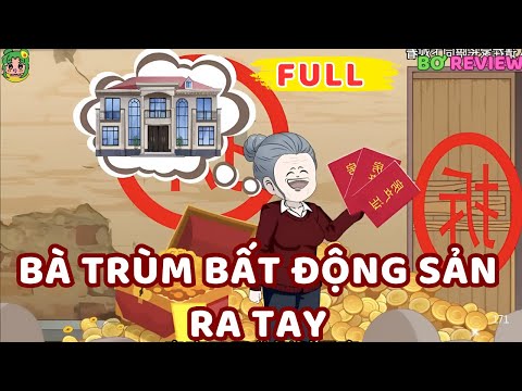 Full Bộ |  Bà Trùm Bất Động Sản Ra Tay | Bơ Rì Viu Official