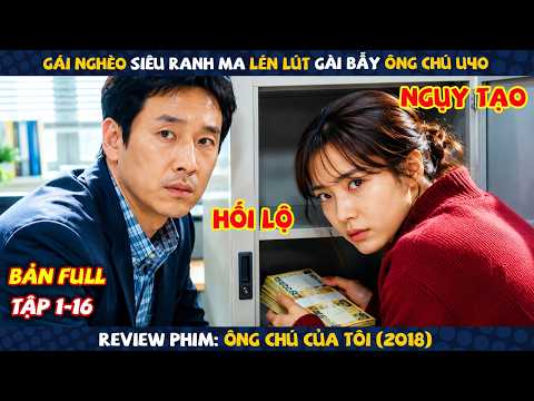 Review Phim: Gái Nghèo Siêu Ranh Ma Lén Lút Gài Bẫy Ông Chú U40 | Ông Chú Của Tôi 2018 | Full 16 Tập