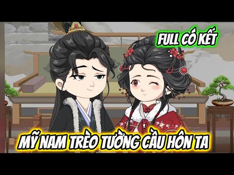 Mỹ Nam Trèo Tường Cầu Hôn Ta Full Có Kết