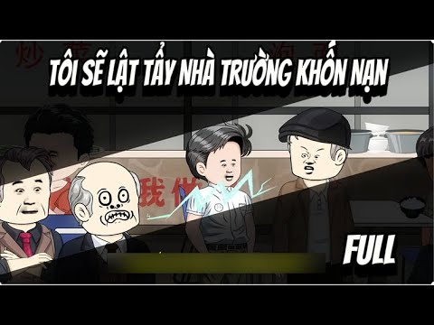 Full | Tôi Sẽ Lật Tẩy Nhà Trường Khốn Nạn | Lê Tính