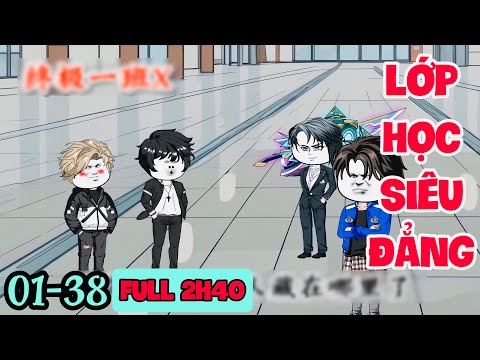 FULL ( TẬP 01-38 ) | LỚP HỌC SIÊU ĐẲNG FULL 2H40 | MYMY VIETSUB