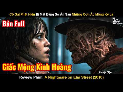 Cô Gái Phát Hiện Bí Mật Đáng Sợ Ẩn Sau Những Cơn Ác Mộng Kỳ Lạ|Review Phim A Nightmare On Elm Street