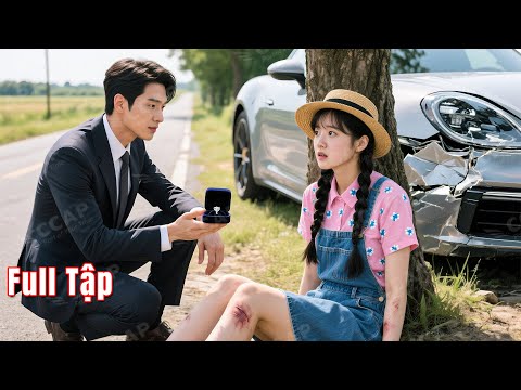 Cô gái nhà quê va trúng xe tổng tài, anh không đòi bồi thường mà ngược lại còn cầu hôn cô!