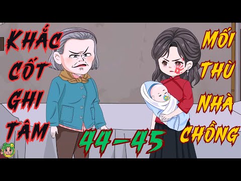 TẬP 44 - 45 - Khắc Cốt Ghi Tâm Mối Thù Nhà Chồng  | Bơ Review