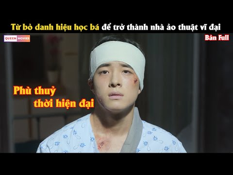 Từ bỏ danh hiệu học bá để trở thành ảo thuật gia vĩ đại