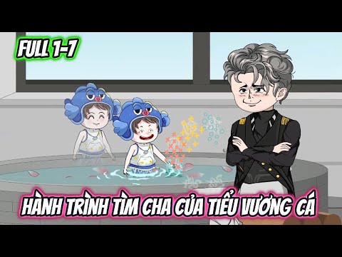 Hành Trình Tìm Cha Của Tiểu Vương Cá Full 1-7