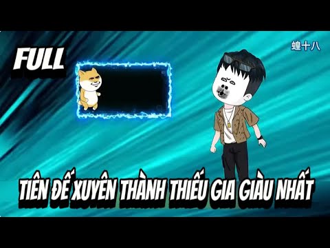 FULL | Tiên Đế Xuyên Thành Thiếu Gia Giàu Nhất | Sub Review
