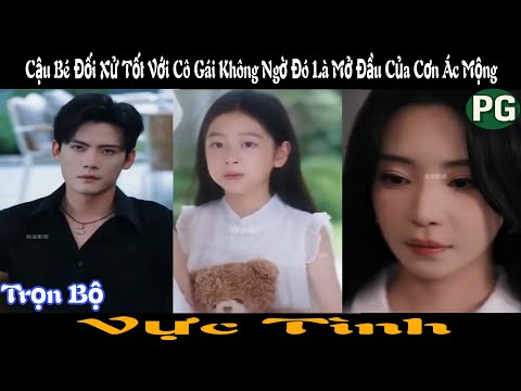 [REVIEW PHIM] Vực Tình Trọn Bộ | Cậu Bé Đối Xử Tốt Với Cô Gái Không Ngờ Đó Là Mở Đầu Cơn Ác Mộng