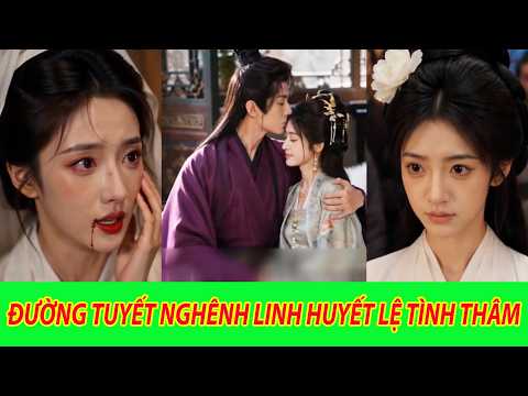 Đường Tuyết Nghênh Linh Huyết Lệ Tình Thâm - Trọn Bộ