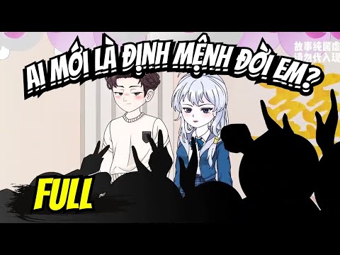 Full END | AI MỚI LÀ ĐỊNH MỆNH ĐỜI EM? VÀ CÁI KẾT | Phim Hay Có Kết - Bạch Tiên Sinh