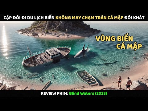 Cặp Đôi Đi Du Lịch Biển Không May Chạm Trán Cá Mập Đói Khát | Review Phim