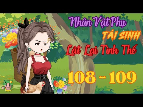 TẬP 108 - 109 - Nhân Vật Phụ Tái Sinh Lật Lại Tình Thế | Bơ Review