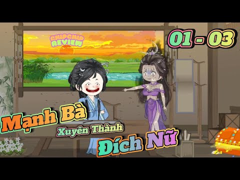 Mạnh Bà Xuyên Thành Đích Nữ |  Tập 01 -03 | ChipChip Revieww