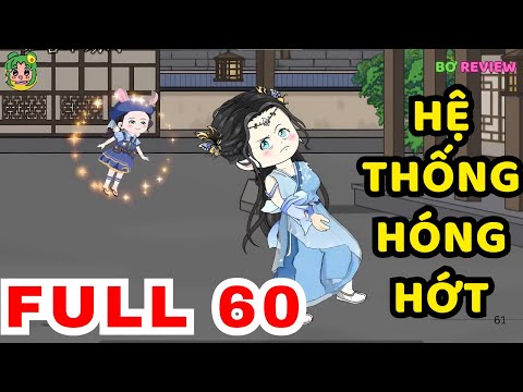 TẬP 01-60 | Hệ Thống Hóng Hớt  | Bơ Rì Viu Official