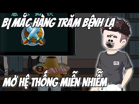 Bị Mắc Hàng Trăm Bệnh Lạ mở Hệ Thống Miễn Nhiễm